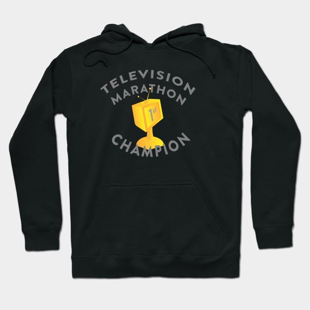 Television Marathon Champion (binge watcher) Hoodie by yayo99